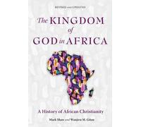 Mark Shaw Wanjiru M. Gitau The Kingdom of God in Africa (Tascabile)