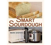 Mark Shepard Smart Sourdough (Tascabile) Smart Fermenting