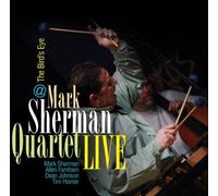 Mark Sherman Quartet Live at the Birds Eye by Sherman, Mark