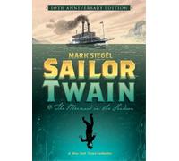 Mark Siegel Sailor Twain: Or: The Mermaid in the Hudson (Copertina rigida)