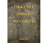 Mark Siet Tikkunei Zohar Revealed (Tascabile) Kabbalah Revealed
