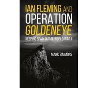 Mark Simmons Ian Fleming and Operation Golden Eye (Tascabile)