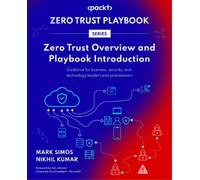 Mark Simos Nikhil Kuma Zero Trust Overview and Playbook Introductio (Tascabile)