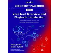 Mark Simos Nikhil Kuma Zero Trust Overview and Playbook Introductio (Tascabile)