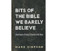 Mark Simpson Bits of the Bible We Barely Believe (Tascabile)