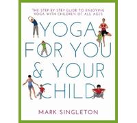 Mark Singleton Yoga for You and Your Child (Tascabile)