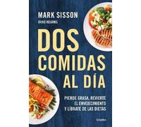 Mark Sisson Bra Dos comidas al día: Pierde grasa, revierte el enveje (Tascabile)