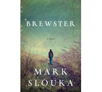 Mark Slouka Brewster (Copertina rigida)