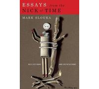 Mark Slouka Essays from the Nick of Time (Tascabile)