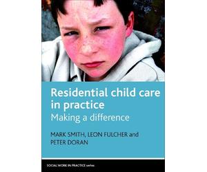 Mark Smith Leon Fulcher Peter Residential Child Care in Pra (Copertina rigida)