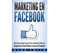 Mark Smith Marketing en Facebook (Tascabile) Marketing En Redes Sociales