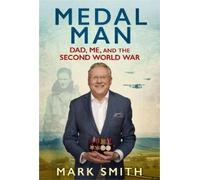 Mark Smith Medal Man (Copertina rigida)
