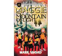 Mark Snoad Maggie and the Mountain of Light (Copertina rigida)