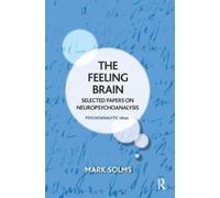 Mark Solms The Feeling Brain (Tascabile) Psychoanalytic Ideas Series