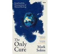 Mark Solms The Only Cure (Copertina rigida) (PRESALE 05/02/2026)