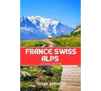 Mark Spencer France Swiss Alps Guide Book (Tascabile)