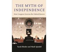 Mark Spindel Sarah Binder The Myth of Independence (Tascabile)