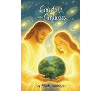 Mark Springer Gardens in the Galaxies (Tascabile)