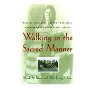 Mark St. Pierre Walking in the Sacred Manner (Tascabile)