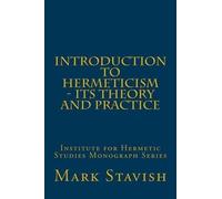 Mark Stavish M Introduction to Hermeticism - Its Theory and Practic (Tascabile)