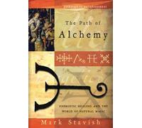 Mark Stavish The Path of Alchemy (Tascabile)