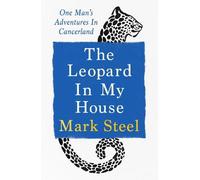 Mark Steel The Leopard in my House (Copertina rigida)