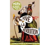 Mark Steel Vive la Revolution (Tascabile)