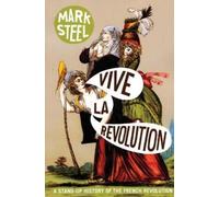 Mark Steel Vive la Revolution (Tascabile)