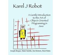 Mark Stehlik Jim Roberts Richard Pattis Karel J Robot (Tascabile)