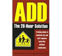 Mark Steinberg Ph.D. Siegfried Othmer Ph.D ADD: The 20-Hour Solutio (Tascabile)