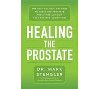 Mark Stengler Healing the Prostate (Tascabile)