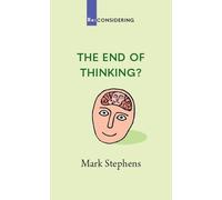 Mark Stephens The End of Thinking (Tascabile) Re:CONSIDERING