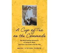Mark Steven Porro A Cup of Tea on the Commode (Tascabile)