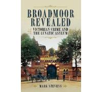 Mark Stevens Broadmoor Revealed (Tascabile)