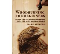 Mark Stevens Woodburning for Beginners (Tascabile)