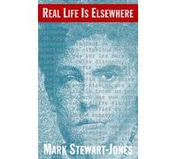 Mark Stewart-Jones Real Life is Elsewhere (Tascabile)