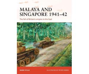 Mark Stille Malaya and Singapore 1941-42 (Tascabile) Campaign