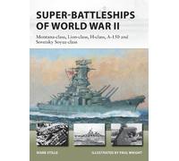 Mark Stille Super-Battleships of World War II (Tascabile) New Vanguard