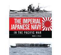 Mark Stille The Imperial Japanese Navy in the Pacific War (Copertina rigida)