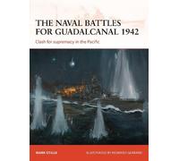 Mark Stille The naval battles for Guadalcanal 1942 (Tascabile) Campaign