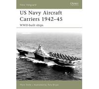 Mark Stille US Navy Aircraft Carriers 1942-45 (Tascabile) New Vanguard