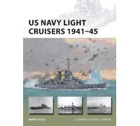 Mark Stille US Navy Light Cruisers 1941-45 (Tascabile) New Vanguard