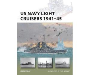 Mark Stille US Navy Light Cruisers 1941-45 (Tascabile) New Vanguard