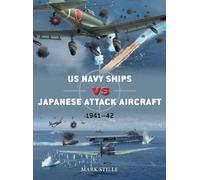 Mark Stille US Navy Ships vs Japanese Attack Aircraft (Tascabile) Duel