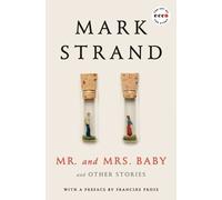 Mark Strand Mr. and Mrs. Baby (Tascabile) Art of the Story