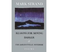 Mark Strand Reasons for Moving, Darker & The Sargentville Not (Tascabile)