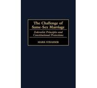 Mark Strasser The Challenge of Same-Sex Marriage (Copertina rigida)