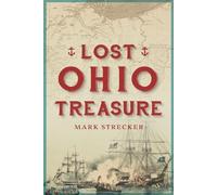 Mark Strecker Lost Ohio Treasure (Tascabile) History Press