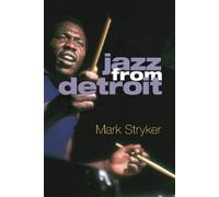 Mark Stryker Jazz from Detroit (Copertina rigida)