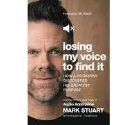 Mark Stuart Losing My Voice to Find It (Tascabile)